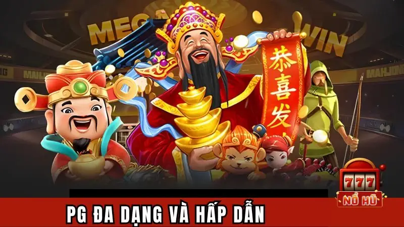 PG đa dạng và hấp dẫn